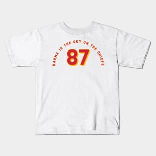 Karma is the guy on the chiefs 87 Kids T-Shirt